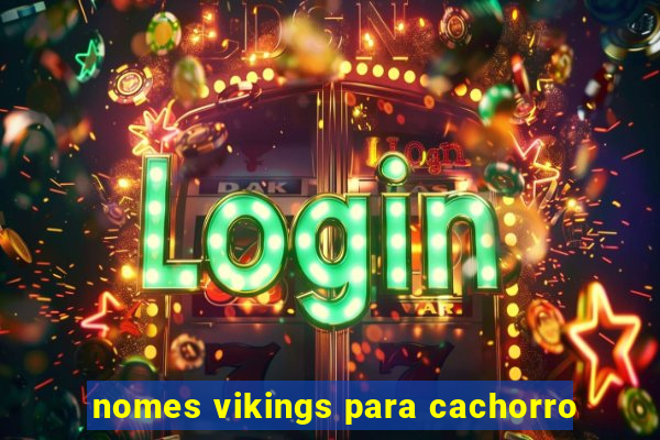 nomes vikings para cachorro